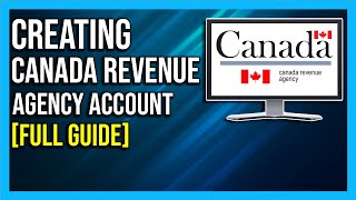 How To Create CRA Account 2024 | Step-by-Step Guide | Register Canada Revenue Agency Account !