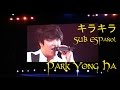 Park Yong Ha キラキラ SUB ESP