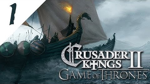 Lets Play Crusader Kings 2: A Game of Thrones Mod/House Dansparce: Part 1