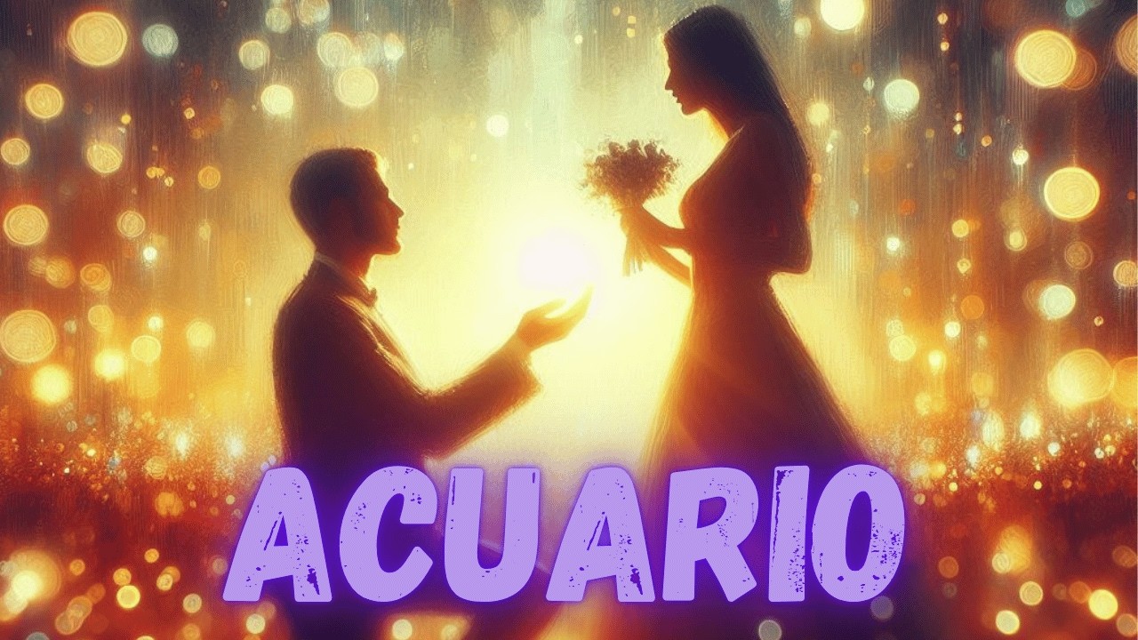 ACUARIO- TE VIENE UNA FUERTÍSIMA NOTICIA DE ALGUIEN QUE TE DEJARÁ EN ...