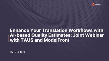 Enhance Your Translation Workflows with AI-based Quality Estimates - Webinar with TAUS & ModelFront