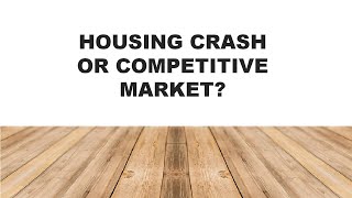 Housing crash or super competitive market?