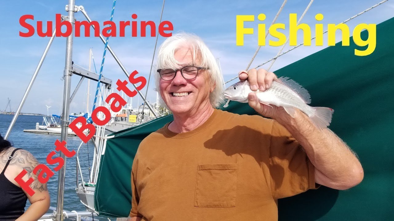 Submarines, Fishing, Fast Boats Ep72