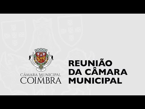 Reunião da Câmara Municipal de Coimbra - 21/02/2022