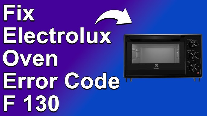 Electrolux Oven Error Codes: Troubleshoot Common Issues Easily