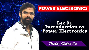 Lec 01 Introduction to Power Electronics