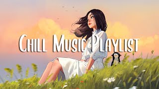 Chill Music Playlist 🍀 Morning songs for a positive day ~ Wake Up Happy