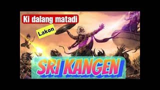 Ki Dalang Matadi Lakon SRI KANGEN Petruk Ngamen full, dalang kondang malang 2