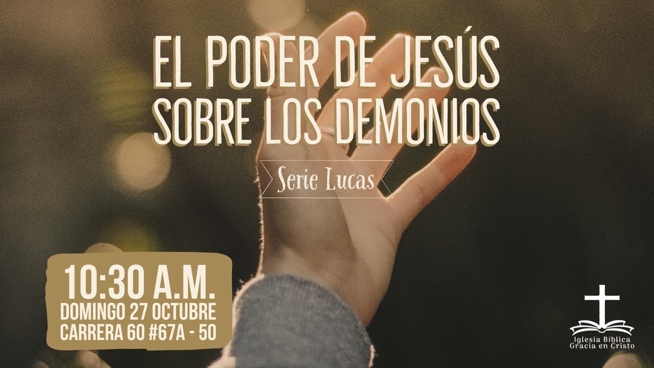 El poder de Jesús sobre los demonios - Lucas 4:31-37 Parte 1