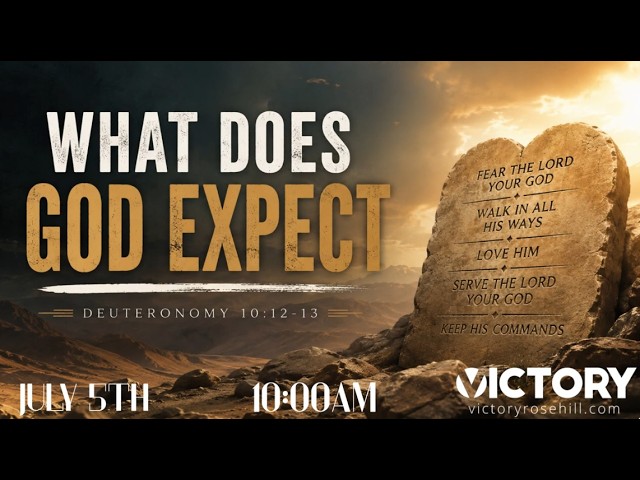 WHAT DOES GOD EXPECT? - 7/5/2026
