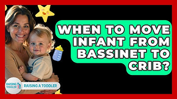 When To Move Infant From Bassinet To Crib? - Raising A Toddler