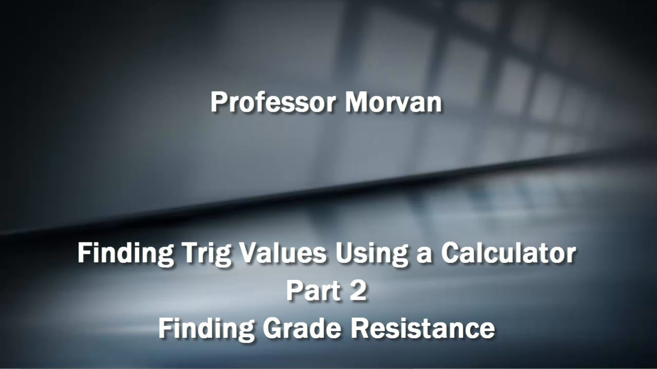 Math 142, 2.3 Part 2, Finding Grade Resistance YouTube
