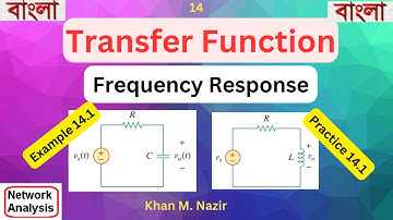 Transfer Function || Frequency Response || Example 14.1 || Practice 14.1 || ENA 14.1(Bangla)