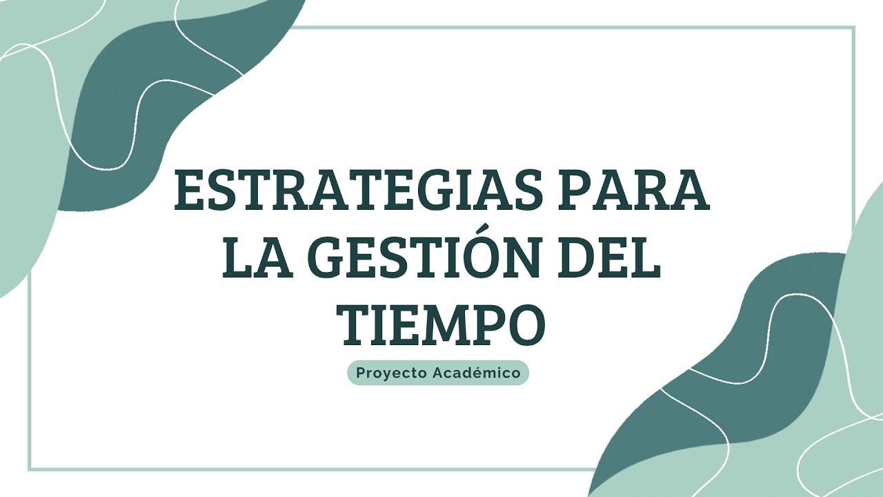 VIDEO ESTRATEGIAS DE LA GESTION DEL TIEMPO - YouTube