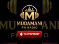 stream mudamani fm on our website www.mudamanifm.com or Download affriRadios u can also Google