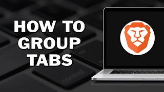 How To Group Tabs in brave Browser