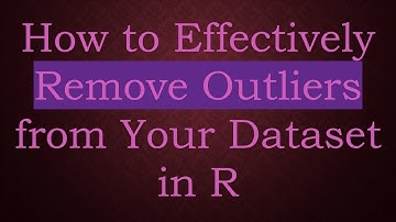 How to Effectively Remove Outliers from Your Dataset in R