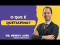 O que é Quetiapina? | Vida Mental