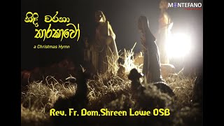 Video thumbnail of "නිදි වරනා තාරකාවෝ (Nidi Warana Tharakawo) a Christmas Hymn by Rev. Fr. Shreen Lowe OSB"