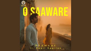 O Saaware (feat. Kapil Kapilan) - Pranaay