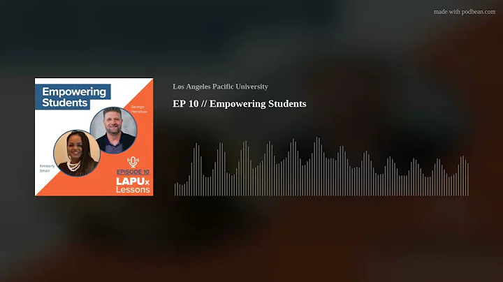 LAPUx Lessons // Episode 10 // Empowering Students
