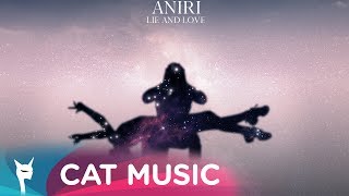 Aniri - Lie And Love (Official Video)