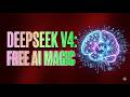 DeepSeek V4: Free AI Magic