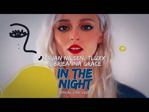 Orjan Nilsen, Tluxx & Brieanna Grace - In The Night