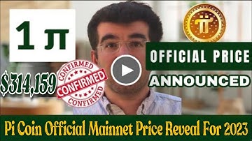 Boom 💥| Pi Coin Offical Mainnet Price Reveal For 2023 🤯😱 | 1Pi Official price = $314,159 🤑🎉 #bitcoin