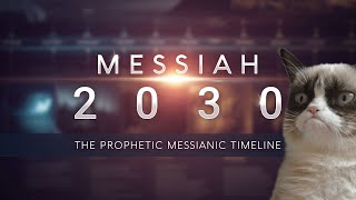 Debunking &quot;Messiah 2030 ~ The Prophetic Messianic Timeline&quot;