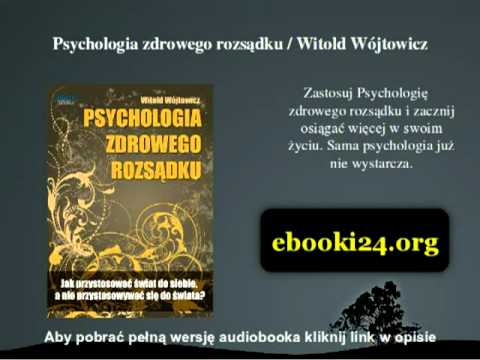 Psychologia zdrowego rozsądku / Witold Wójtowicz