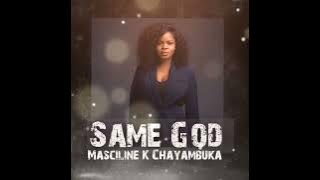 Masciline K Chayambuka ___ Same God 2024 @Dorcasmoyoofficial @jiamministries