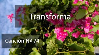 Transforma (Cancionero Cantemos al Señor N° 74)