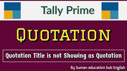 Quotation Title is not Showing as Quotation in Tally Prime by Suman education hub in English lang