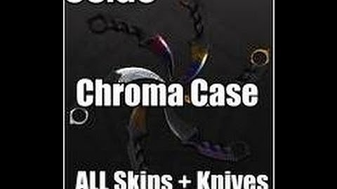 New CS:GO Chroma Cases Skins - Full Spectrum Skins - CSGO Chroma Knife Skins