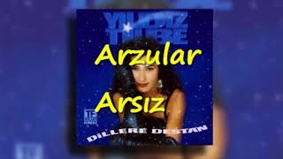 YILDIZ TİLBE  - ARZULAR ARSIZ Resimi