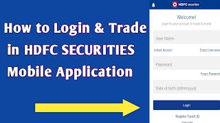 How to Login &amp; Trade in HDFC SECURITIES Mobile Application