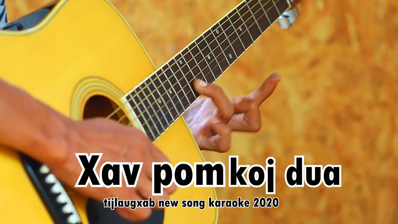 xav pom koj dua karaoke tijlaugxab new song 2020「Official video & song }