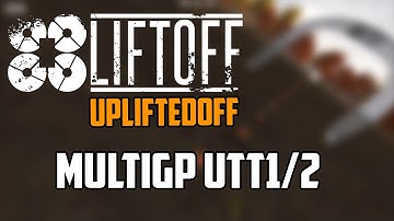 Liftoff Upliftedoff | MultiGP UTT 1 & 2 Race Tracks!