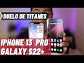 iPhone 13 Pro vs Galaxy S22+, cuál es mejor