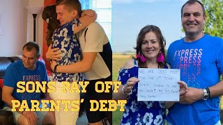 Sons payoff their Parents’ Debt  Inspiring and Emotion reaction