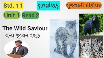 Std. 11 | English | Unit 1 Read 2 | The Wild Saviour