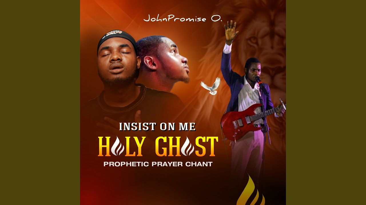 Insist on Me Holy Ghost Prophetic Prayer Chant