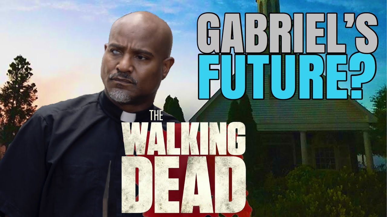 THE WALKING DEAD GABRIEL S FUTURE YouTube
