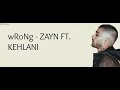 wRoNg - ZAYN FT. KEHLANI (lyrics) Mp3 Song