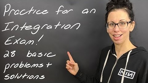 Study: 28 Basic Practice Problems to Prepare for Integration Exam