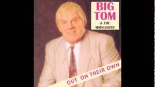 Video thumbnail of "Big Tom & The Mainliners- Out On Their Own 01/15 My Own Lisnagreive"