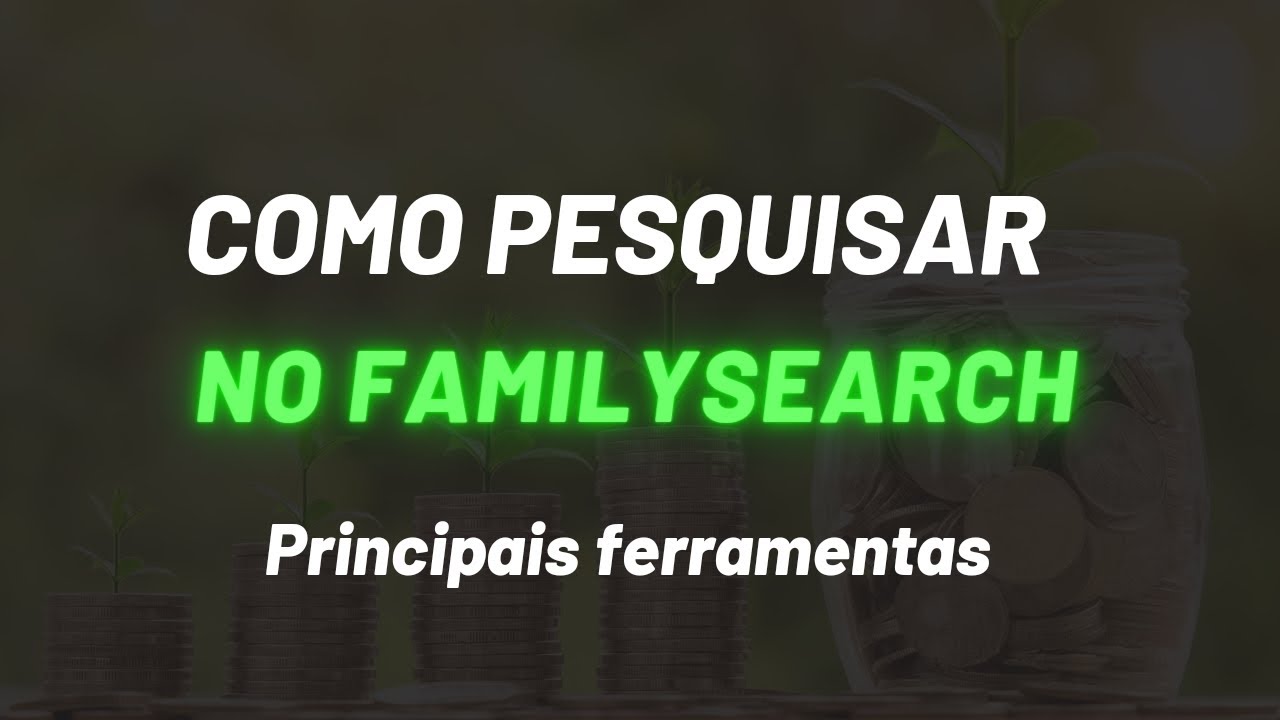 COMO PESQUISAR NO FAMILYSEARCH. AS 2 PRINCIPAIS FERRAMENTAS