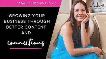 Beyond the Mic Interview: Growing Your Business through Better Content and Connections
