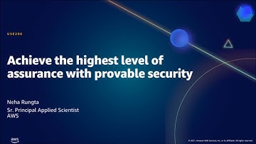 AWS Public Sector Summit Online 2021: Achieve the highest level of assurance with provable security
